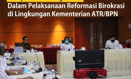 Terapkan Nilai Organisasi Dalam Pelaksanaan Reformasi Birokrasi di Lingkungan Kementerian ATR/BPN