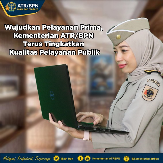 Wujudkan Pelayanan Prima, Kementerian ATR/BPN Terus Tingkatkan Kualitas Pelayanan Publik