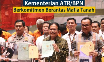 Kementerian ATR/BPN Berkomitmen Berantas Mafia Tanah