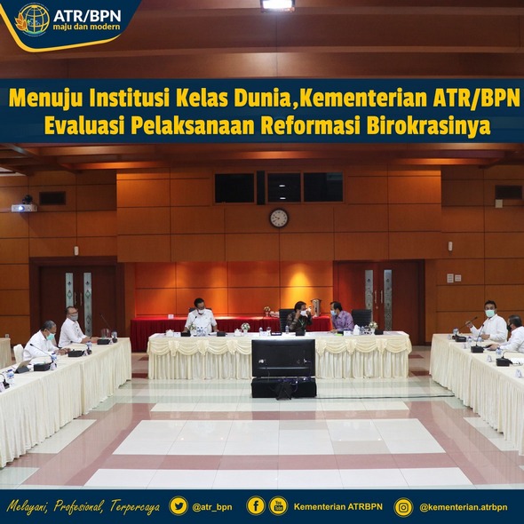 Menuju Institusi Kelas Dunia, Kementerian ATR/BPN Evaluasi Pelaksanaan Reformasi Birokrasinya