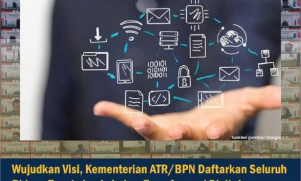Wujudkan Visi, Kementerian ATR/BPN Daftarkan Seluruh Bidang Tanah dan Lakukan Transformasi Digital
