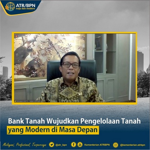 Bank Tanah Wujudkan Pengelolaan Tanah yang Modern di Masa Depan