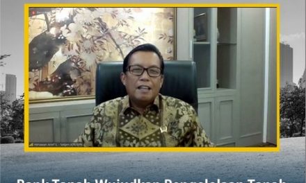 Bank Tanah Wujudkan Pengelolaan Tanah yang Modern di Masa Depan