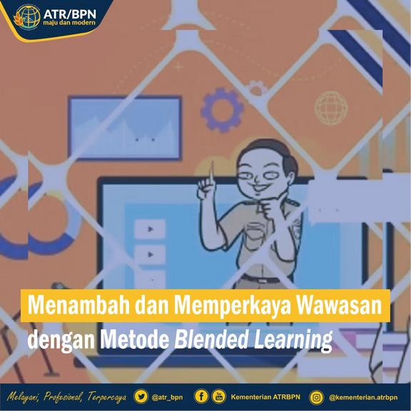 Menambah dan Memperkaya Wawasan dengan Metode Blended Learning