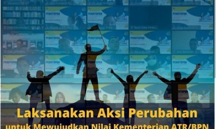 Laksanakan Aksi Perubahan untuk Mewujudkan Nilai Kementerian ATR/BPN