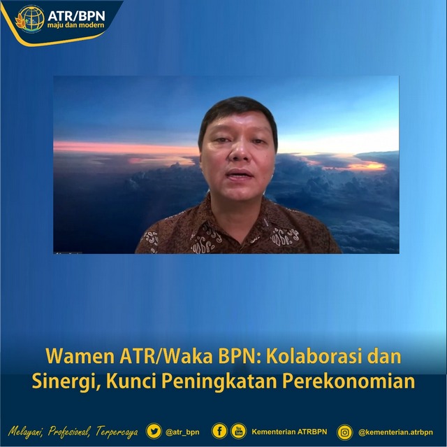 Wamen ATR/Waka BPN: Kolaborasi dan Sinergi, Kunci Peningkatan Perekonomian