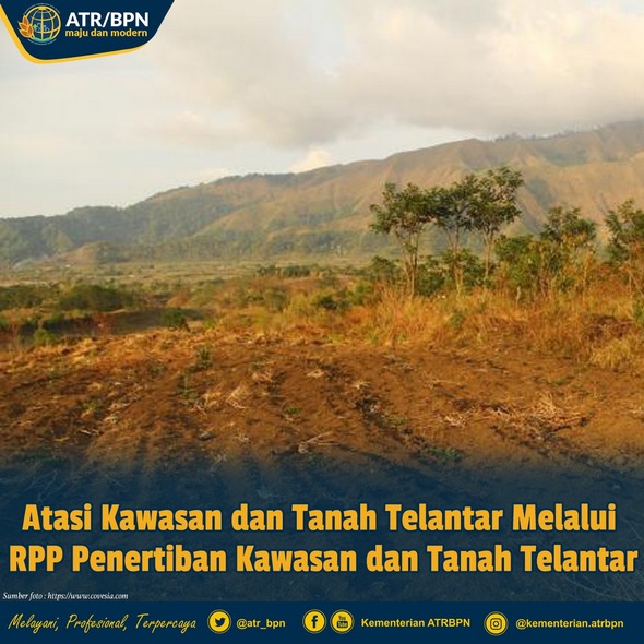 Atasi Kawasan dan Tanah Telantar Melalui RPP Penertiban Kawasan dan Tanah Telantar