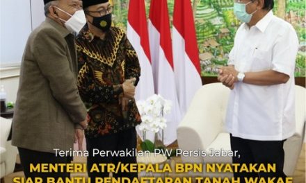 Terima Perwakilan PW Persis Jabar, Menteri ATR/Kepala BPN Nyatakan Siap Bantu Pendaftaran Tanah Wakaf