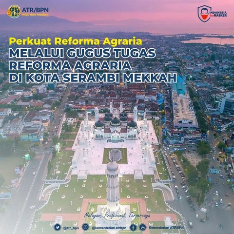 Perkuat Reforma Agraria Melalui Gugus Tugas Reforma Agraria di Kota Serambi Mekkah