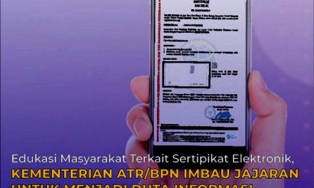 Edukasi Masyarakat Terkait Sertipikat Elektronik, Kementerian ATR/BPN Imbau Jajaran Untuk Menjadi Duta Informasi