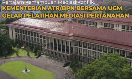 Pertajam Kemampuan Mediasi Konflik, Kementerian ATR/BPN Bersama UGM Gelar Pelatihan Mediasi Pertanahan