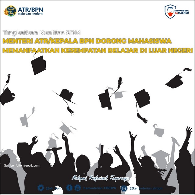 Tingkatkan Kualitas SDM, Menteri ATR/Kepala BPN Dorong Mahasiswa Memanfaatkan Kesempatan Belajar di Luar Negeri