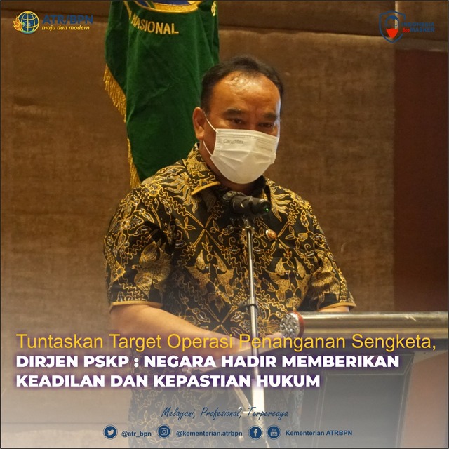 Tuntaskan Target Operasi Penanganan Sengketa, Dirjen PSKP: Negara Hadir Memberikan Keadilan dan Kepastian Hukum