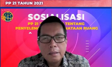 Implementasi UUCK untuk Percepatan Penataan Ruang, Kementerian ATR/BPN Gelar Sosialisasi PP 21 Tahun 2021