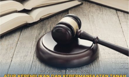 PP Nomor 18 Tahun 2021, Atur Kepemilikan dan Kebermanfaatan Tanah