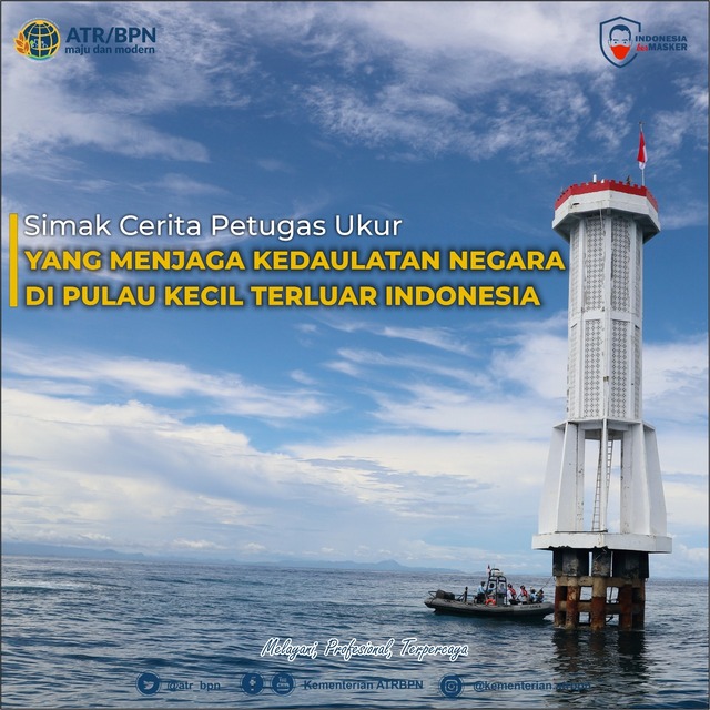 Simak Cerita Petugas Ukur yang Menjaga Kedaulatan Negara di Pulau Kecil Terluar Indonesia