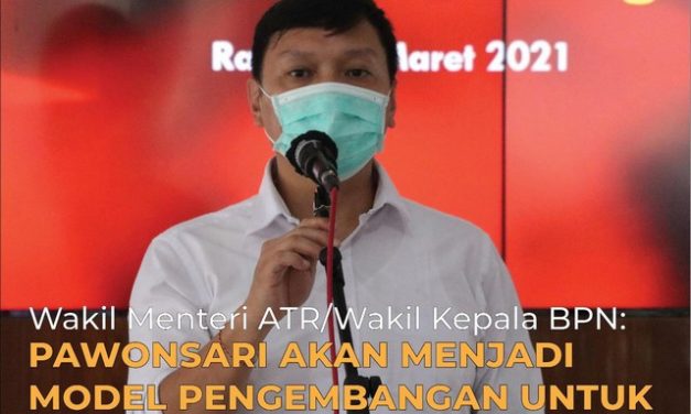Wakil Menteri ATR/Wakil Kepala BPN: PAWONSARI akan Menjadi Model Pengembangan untuk Jawa Bagian Selatan