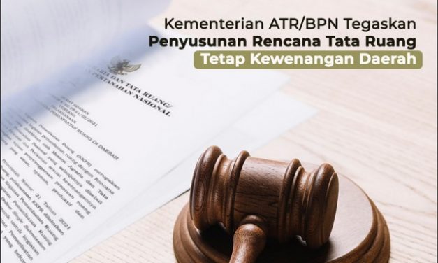 Kementerian ATR/BPN Tegaskan Penyusunan Rencana Tata Ruang Tetap Kewenangan Daerah