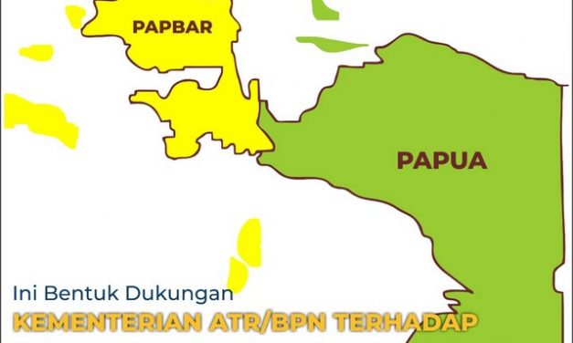 Ini Bentuk Dukungan Kementerian ATR/BPN Terhadap Otsus Papua dan Papua Barat