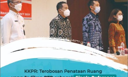 KKPR: Terobosan Penataan Ruang yang Jadikan RTR sebagai Single Reference