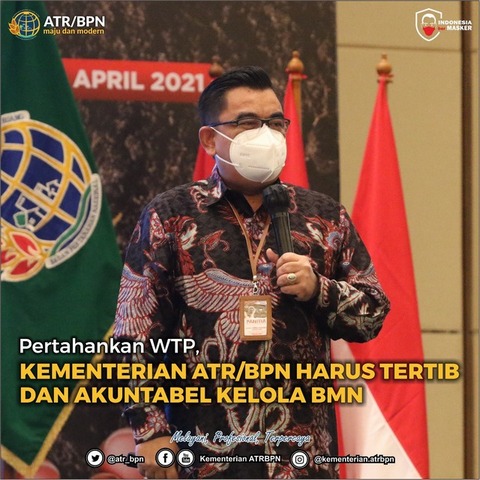 Pertahankan WTP, Kementerian ATR/BPN Harus Tertib dan Akuntabel Kelola BMN