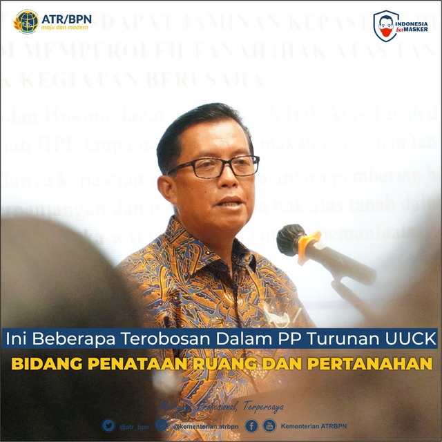 Ini Beberapa Terobosan Dalam PP Turunan UUCK Bidang Penataan Ruang dan Pertanahan