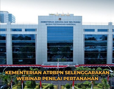 Kementerian ATR/BPN Selenggarakan Webinar Penilai Pertanahan