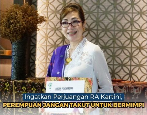 Ingatkan Perjuangan RA Kartini, Perempuan Jangan Takut Untuk Bermimpi