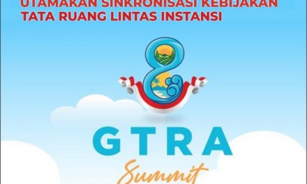 Menuju GTRA Summit 2021, Utamakan Sinkronisasi Kebijakan Tata Ruang Lintas Instansi