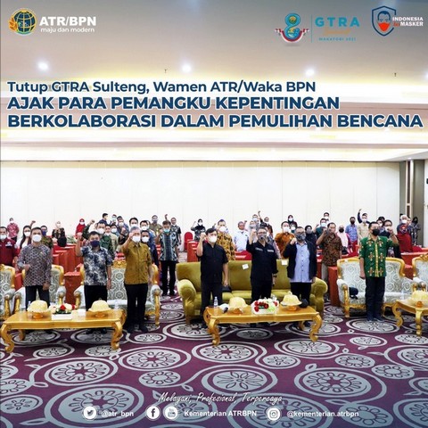 Tutup GTRA Sulteng, Wamen ATR/Waka BPN Ajak Para Pemangku Kepentingan Berkolaborasi dalam Pemulihan Pasca Bencana