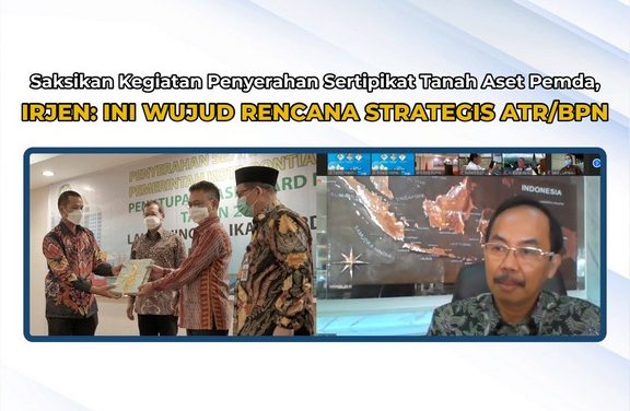Saksikan Kegiatan Penyerahan Sertipikat Tanah Aset Pemda, Irjen: Ini Wujud Rencana Strategis ATR/BPN