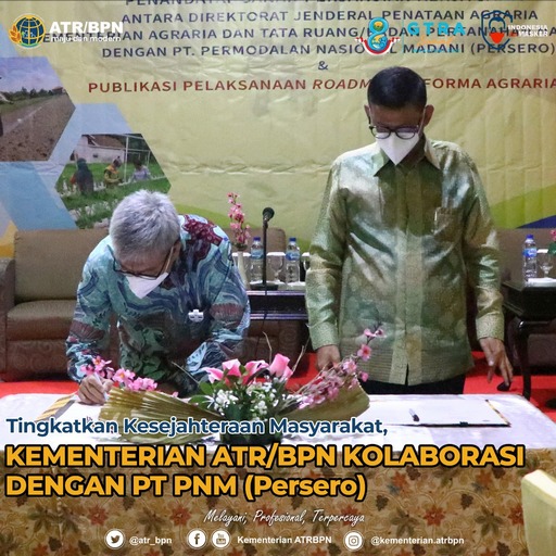 Tingkatkan Kesejahteraan Masyarakat, Kementerian ATR/BPN Kolaborasi dengan PT PNM (Persero)