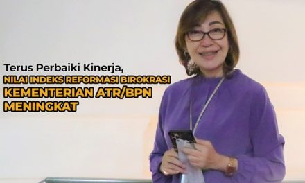 Terus Perbaiki Kinerja, Nilai Indeks Reformasi Birokrasi Kementerian ATR/BPN Meningkat