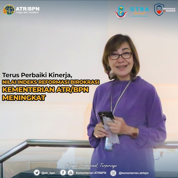 Terus Perbaiki Kinerja, Nilai Indeks Reformasi Birokrasi Kementerian ATR/BPN Meningkat