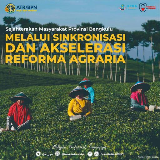 Sejahterakan Masyarakat Provinsi Bengkulu Melalui Sinkronisasi dan Akselerasi Reforma Agraria