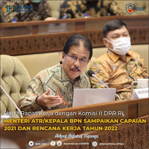 Hadiri Rapat Kerja dengan Komisi II DPR RI, Menteri ATR/Kepala BPN Sampaikan Capaian 2021 dan Rencana Kerja Tahun 2022