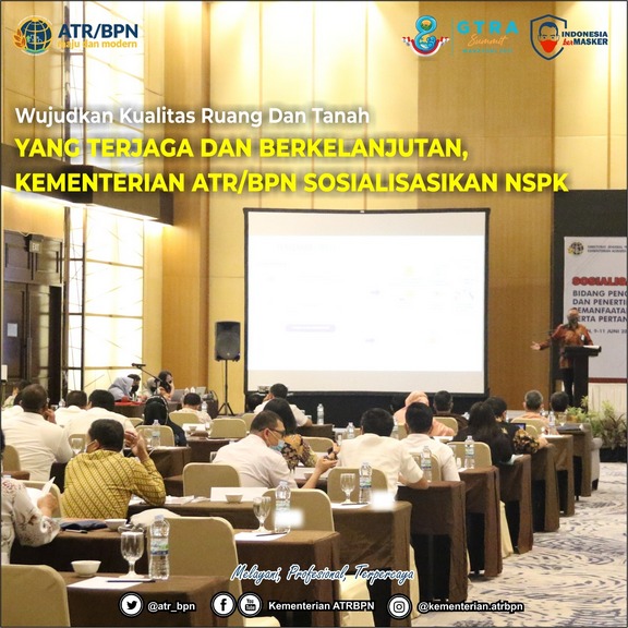 Wujudkan Kualitas Ruang dan Tanah yang Terjaga serta Berkelanjutan, Kementerian ATR/BPN Sosialisasikan NSPK