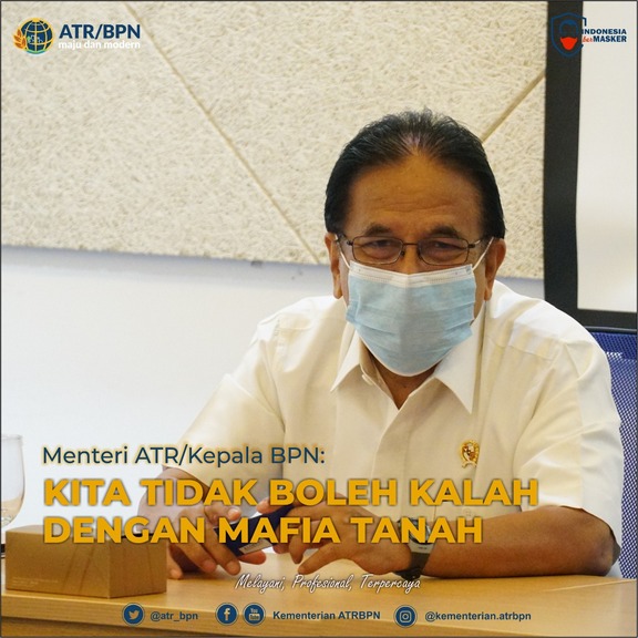 Menteri ATR/Kepala BPN: Kita Tidak Boleh Kalah dengan Mafia Tanah