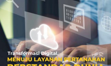 Transformasi Digital, Menuju Layanan Pertanahan Berstandar Dunia