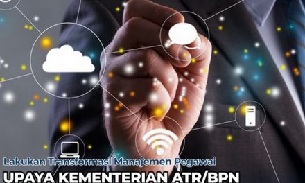 Lakukan Transformasi Manajemen Pegawai, Upaya Kementerian ATR/BPN Ciptakan Birokrasi yang Dinamis