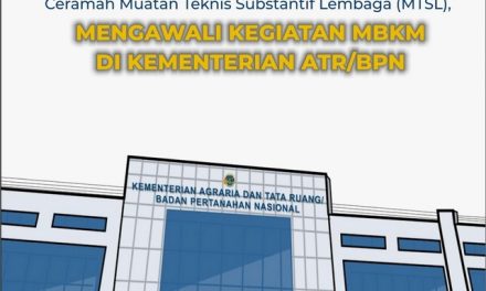 Ceramah Muatan Teknis Substantif Lembaga (MTSL) Mengawali Kegiatan MBKM di Kementerian ATR/BPN