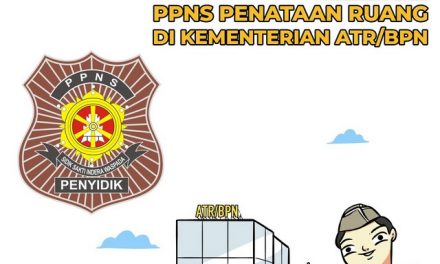 Ketahui Peran PPNS Penataan Ruang di Kementerian ATR/BPN