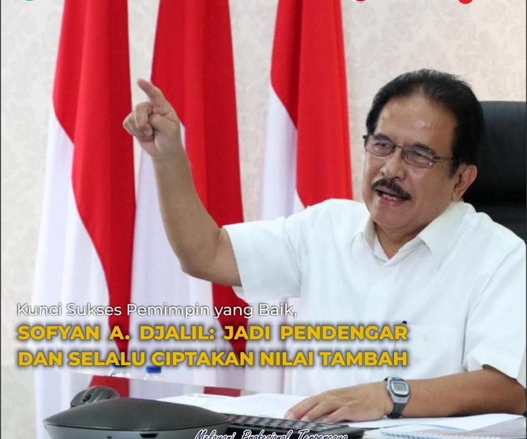 Kunci Sukses Pemimpin yang Baik, Sofyan A. Djalil: Jadi Pendengar dan Selalu Ciptakan Nilai Tambah