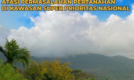 Kementerian ATR/BPN Siapkan Strategi Atasi Permasalahan Pertanahan di Kawasan Super Prioritas Nasional