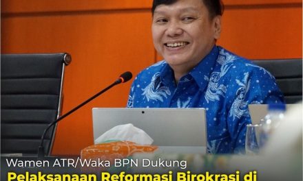Wamen ATR/Waka BPN Dukung Pelaksanan Reformasi Birokrasi di Kementerian ATR/BPN