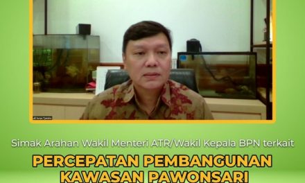 Simak Arahan Wakil Menteri ATR/Wakil Kepala BPN terkait Percepatan Pembangunan Kawasan Pawonsari