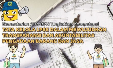 Kementerian ATR/BPN Tingkatkan Kompetensi Tata Kelola LPSE dalam Mewujudkan Transparansi dan Akuntabilitas Pengadaan Barang dan Jasa