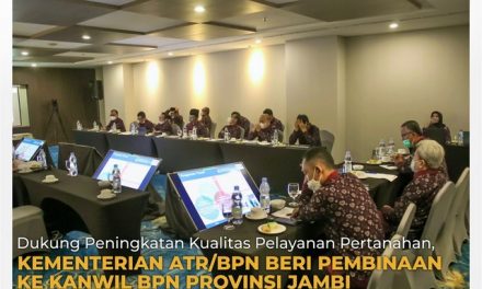 Dukung Peningkatan Kualitas Pelayanan Pertanahan, Kementerian ATR/BPN Beri Pembinaan ke Kanwil BPN Provinsi Jambi