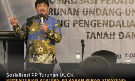 Sosialisasi PP Turunan UUCK, Kementerian ATR/BPN Jelaskan Peran Strategis Pengendalian Pemanfaatan Ruang