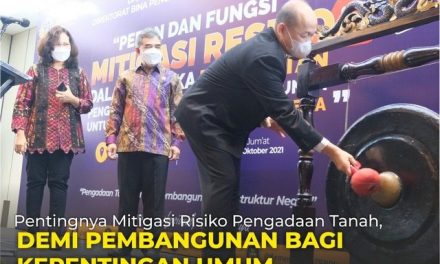 Pentingnya Mitigasi Risiko Pengadaan Tanah Demi Pembangunan Bagi Kepentingan Umum